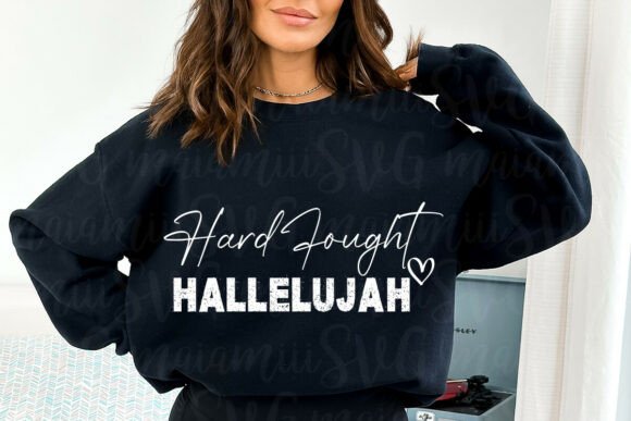 Hard Fought Hallelujah Svg Design for T-Shirt Graphics