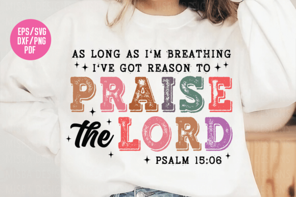 Praise the Lord SVGPNG Design: A Perfect Fit for Easter T-Shirts